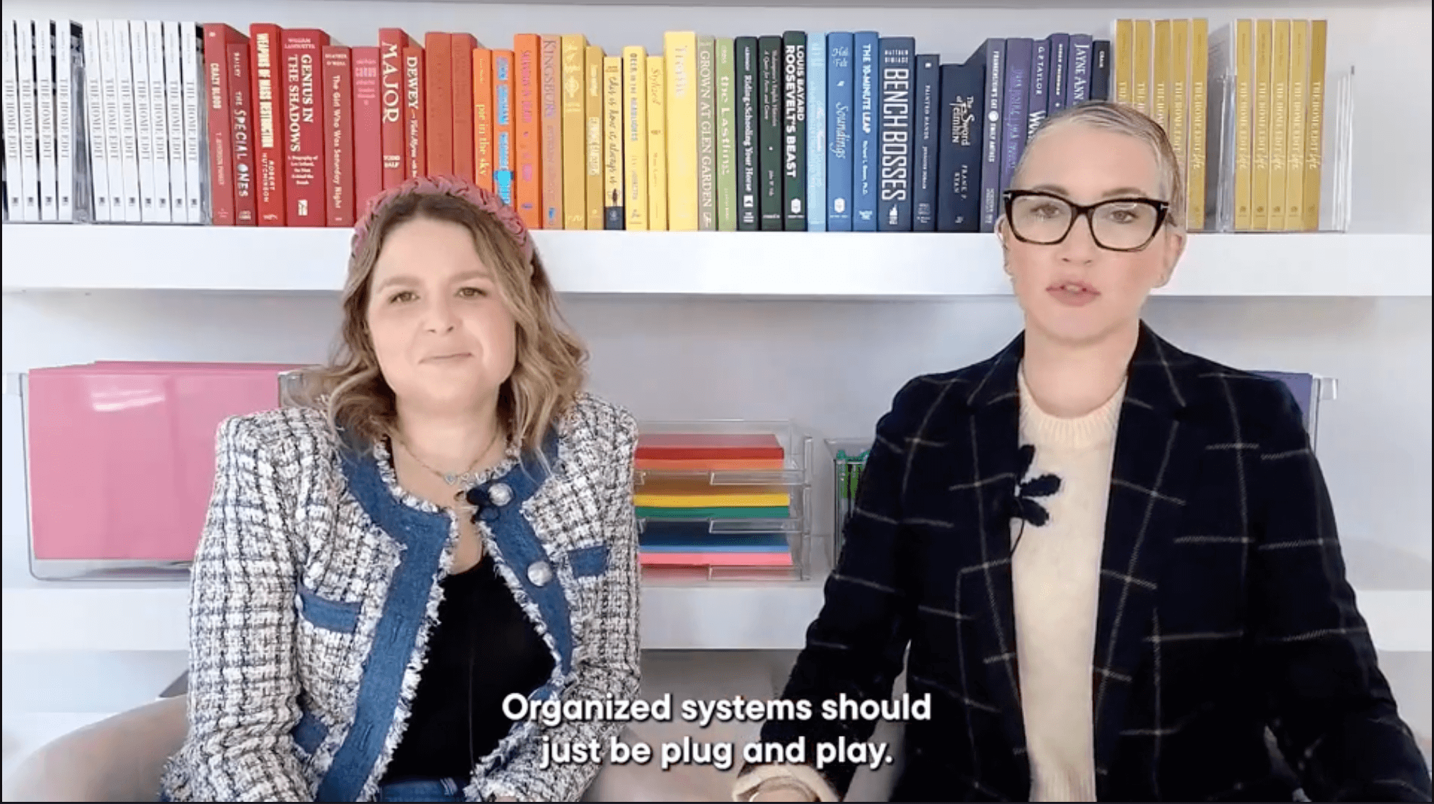 Clea and Joanna - organized systems should be plug and play