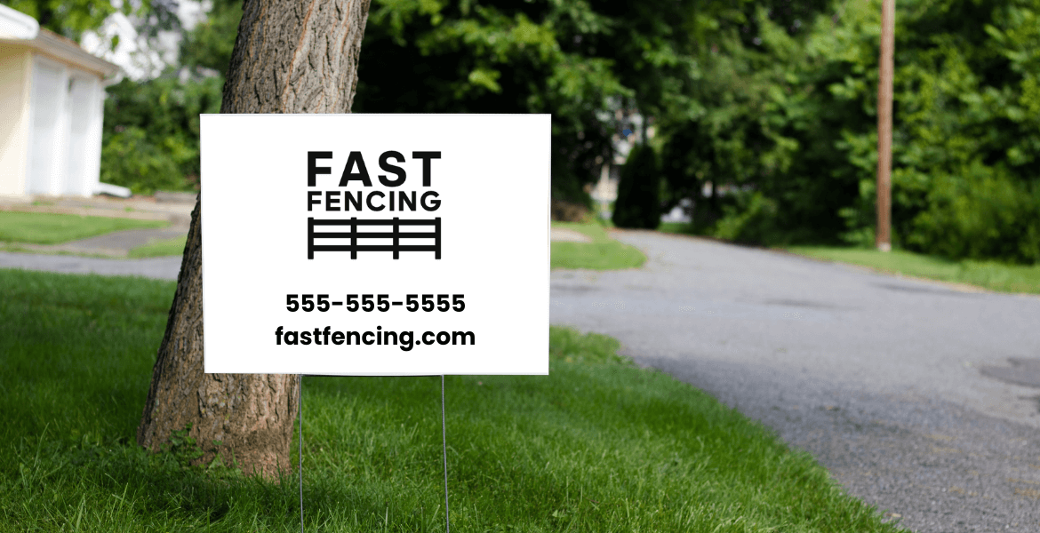 fence company marketing - lawn sign